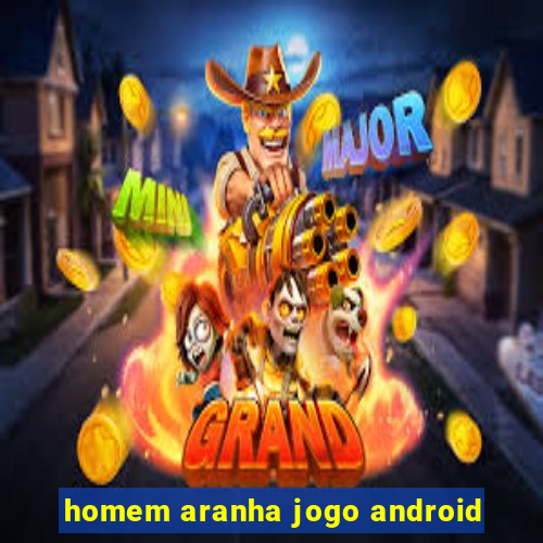 homem aranha jogo android